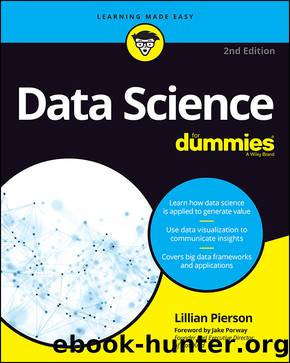Data Science For DummiesÂ® by Lillian Pierson & Jake Porway