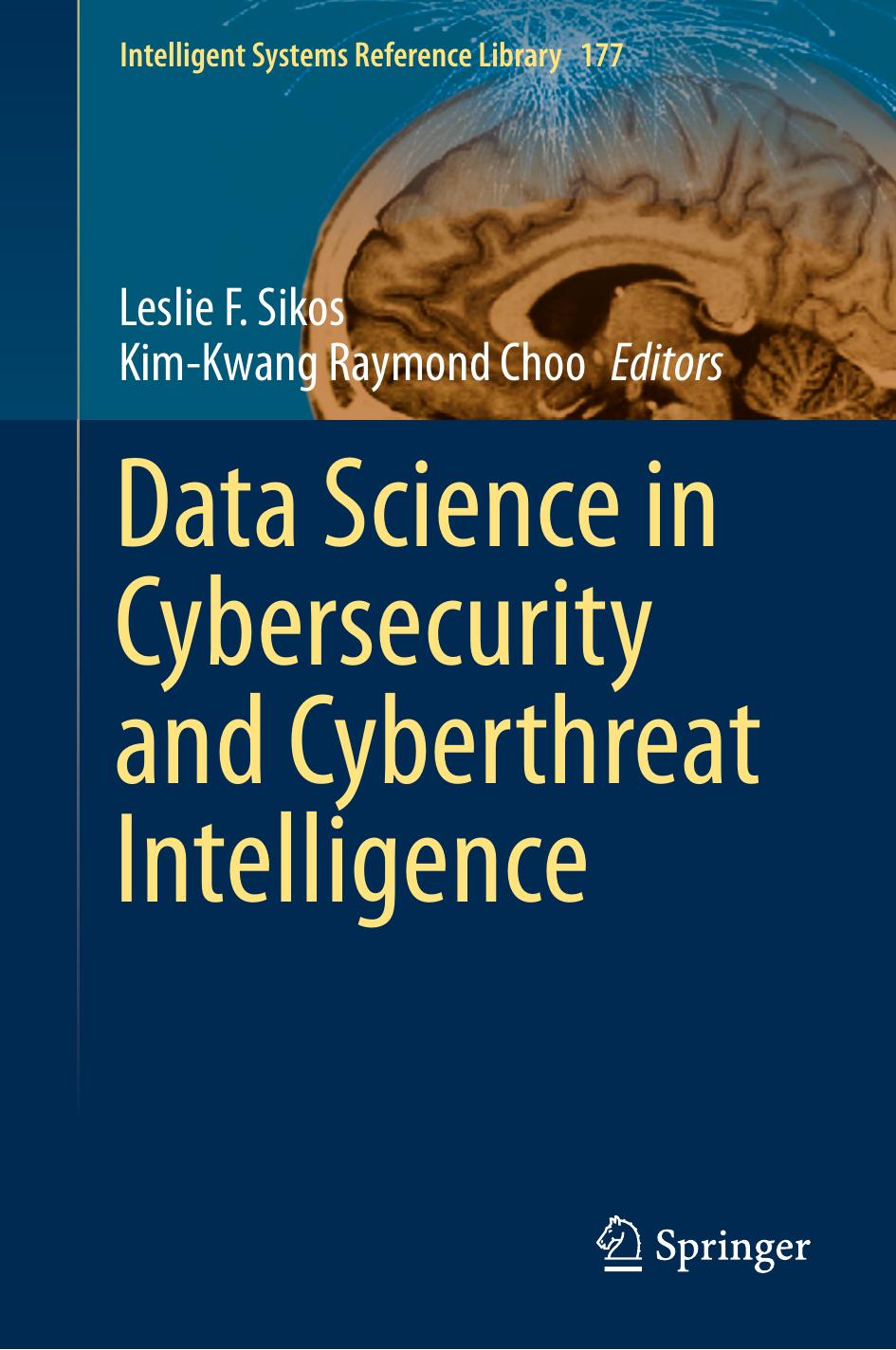 Data Science In Cybersecurity And Cyberthreat Intelligence by Leslie F. Sikos Kim-Kwang Raymond Choo
