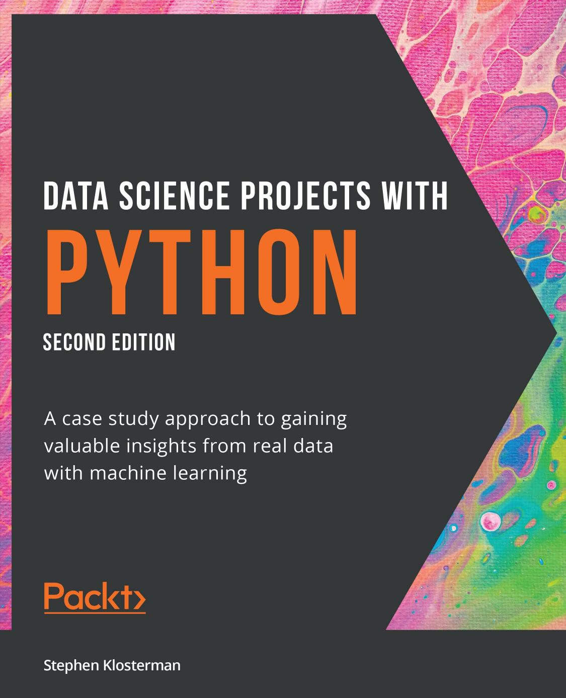 Data Science Projects with Python: A case study approach to gaining valuable insights from real data with machine learning, 2nd Edition by Stephen Klosterman