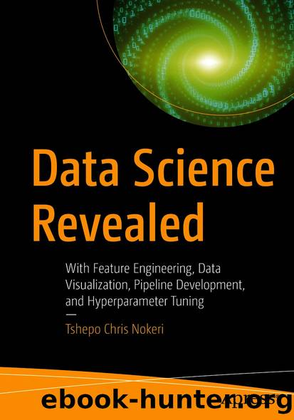 Data Science Revealed by Tshepo Chris Nokeri