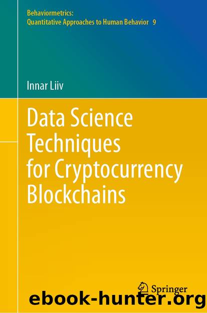 Data Science Techniques for Cryptocurrency Blockchains by Innar Liiv