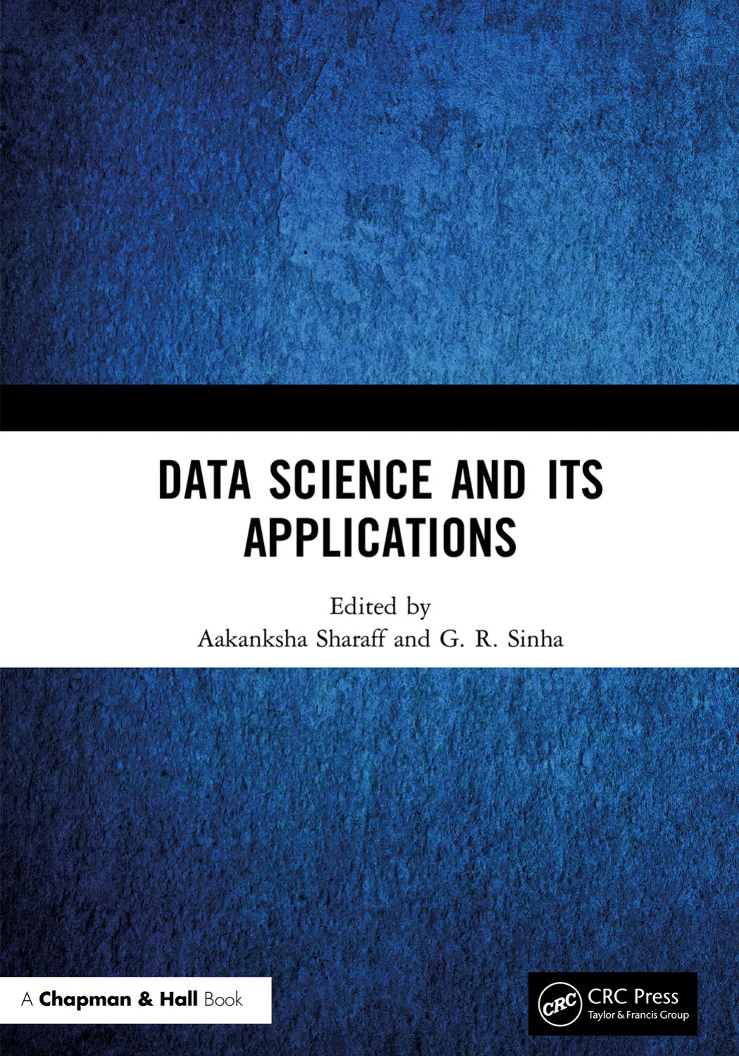 Data Science and Its Applications by Aakanksha Sharaff G. R. Sinha