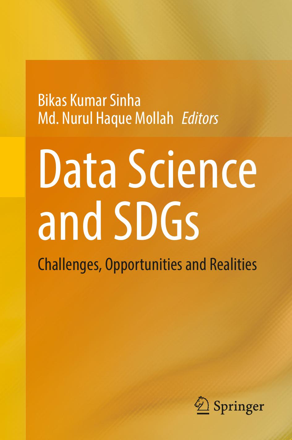 Data Science and SDGs: Challenges, Opportunities and Realities by Bikas Kumar Sinha Nurul Haque Mollah