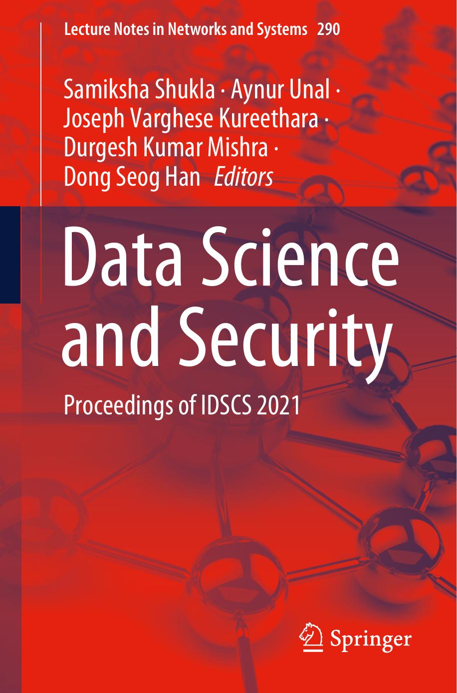 Data Science and Security: Proceedings of IDSCS 2021 (Lecture Notes in Networks and Systems, 290) by unknow