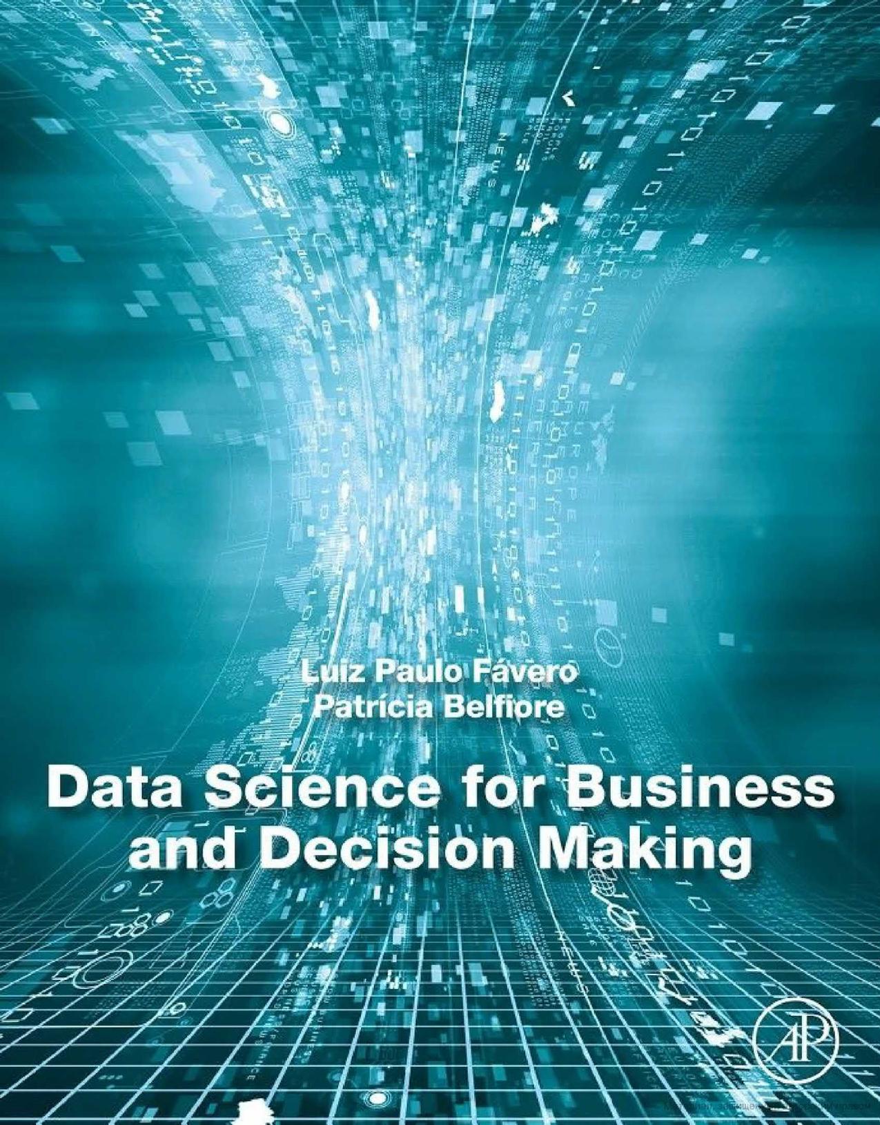 Data Science for Business and Decision Making by Luiz Paulo Fávero Patrícia Belfiore