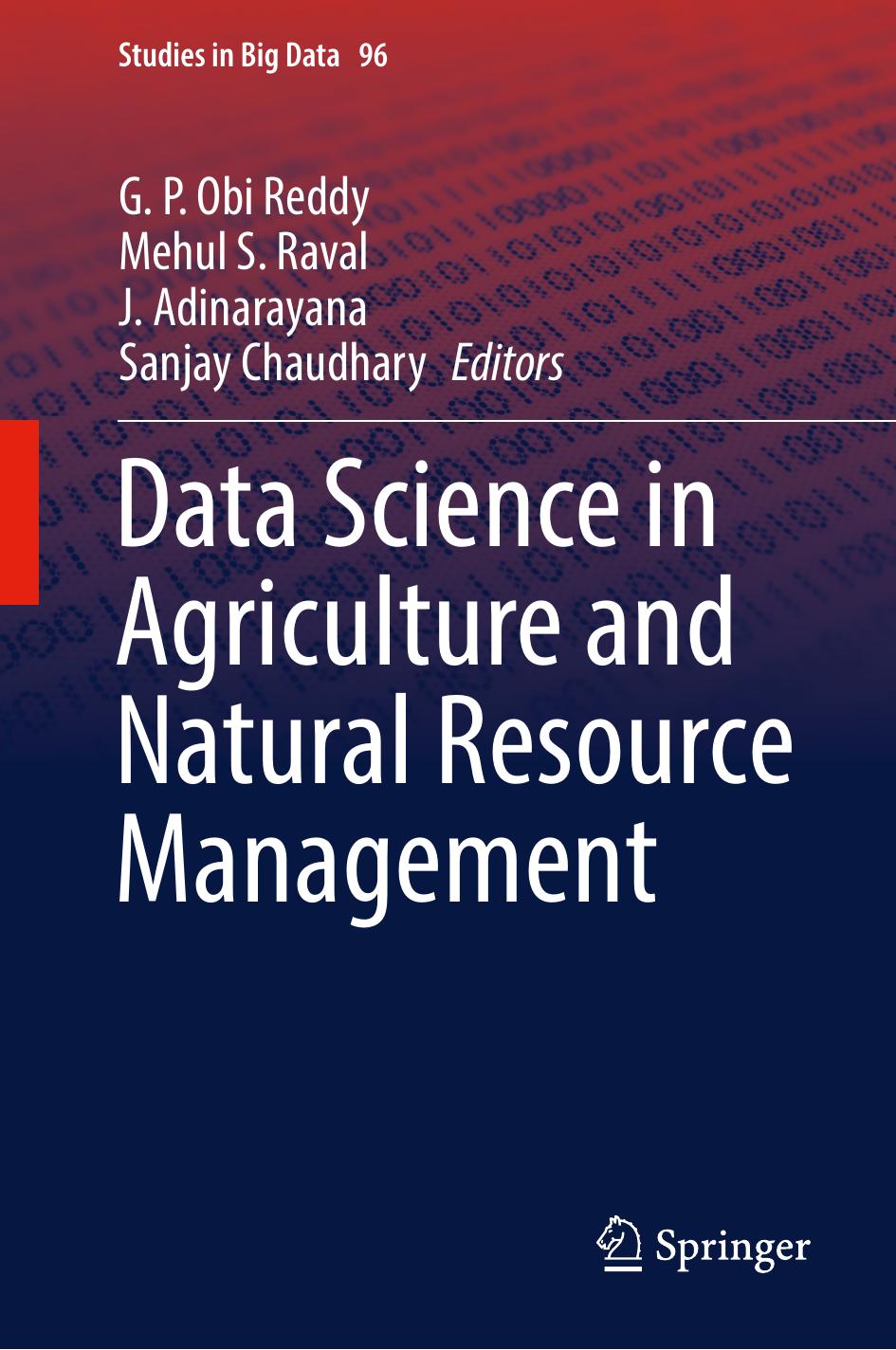 Data Science in Agriculture and Natural Resource Management by G. P. Obi Reddy Mehul S. Raval J. Adinarayana Sanjay Chaudhary