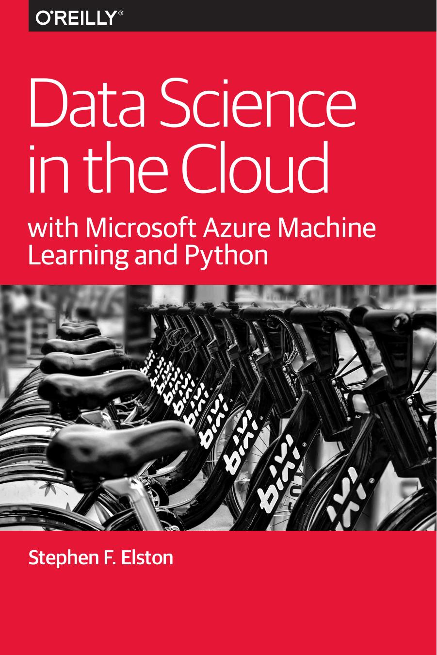 Data Science in the Cloud with Microsoft Azure Machine Learning and Python by Stephen F. Elston