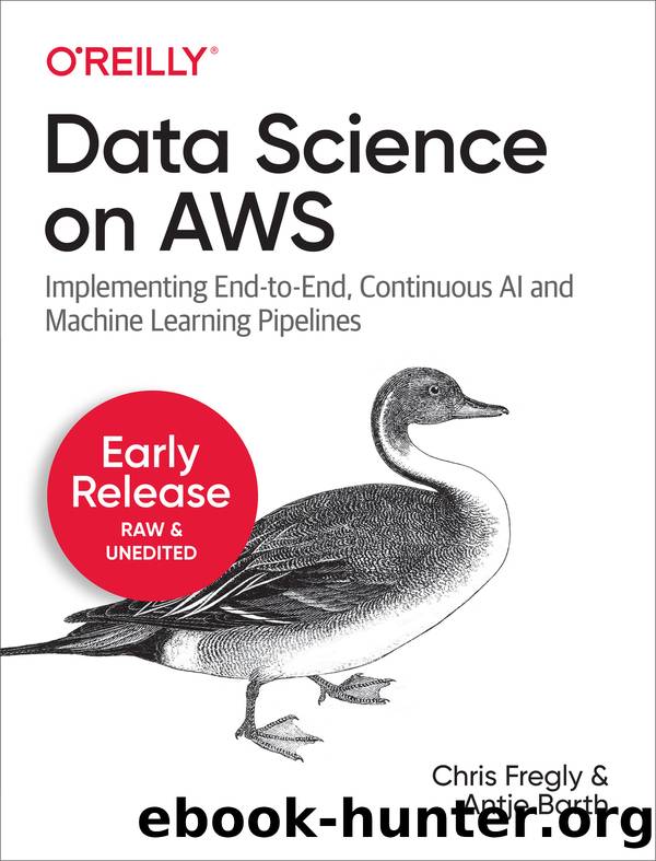 Data Science on AWS by Antje Barth & Chris Fregly