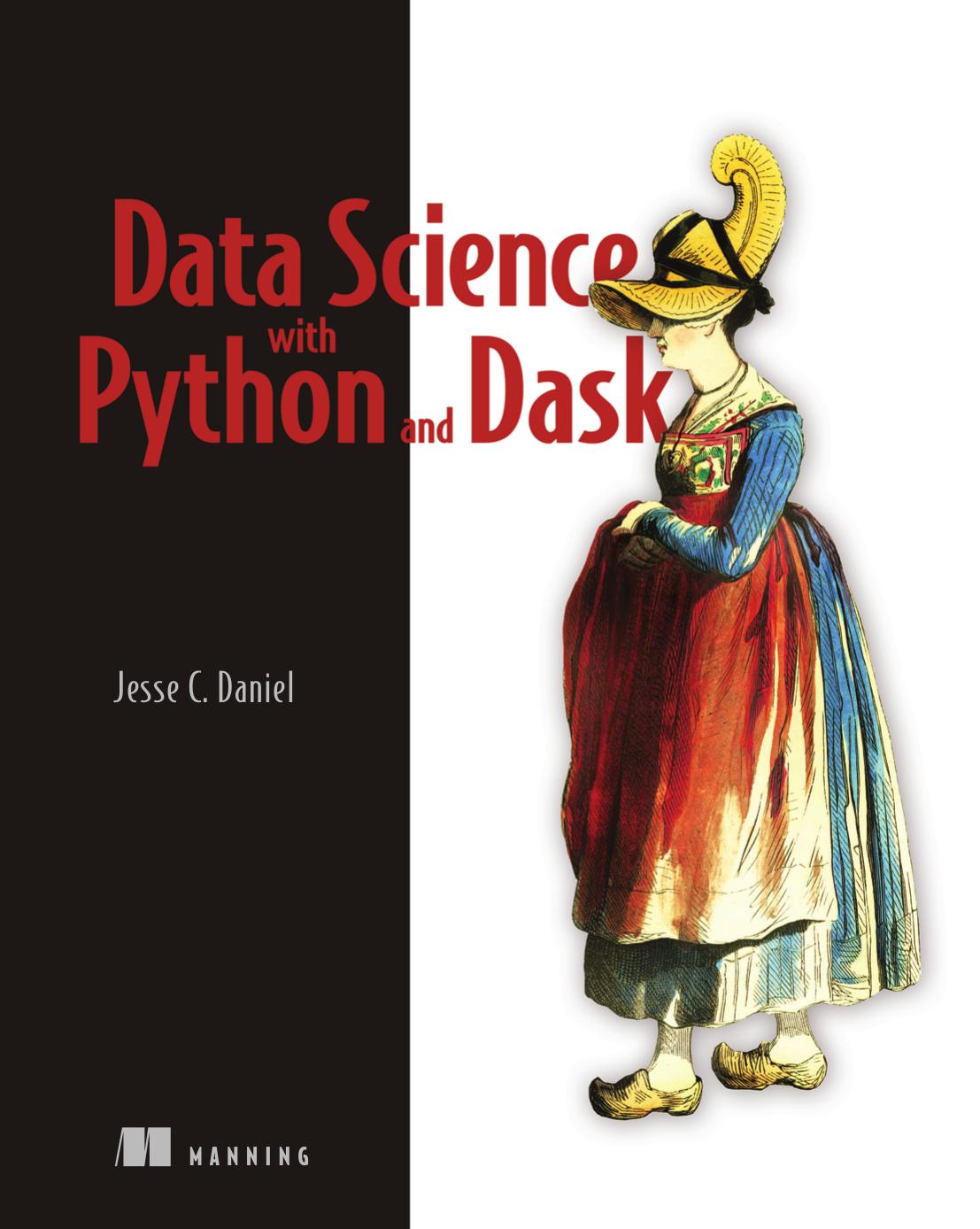 Data Science with Python and Dask by Jesse C. Daniel