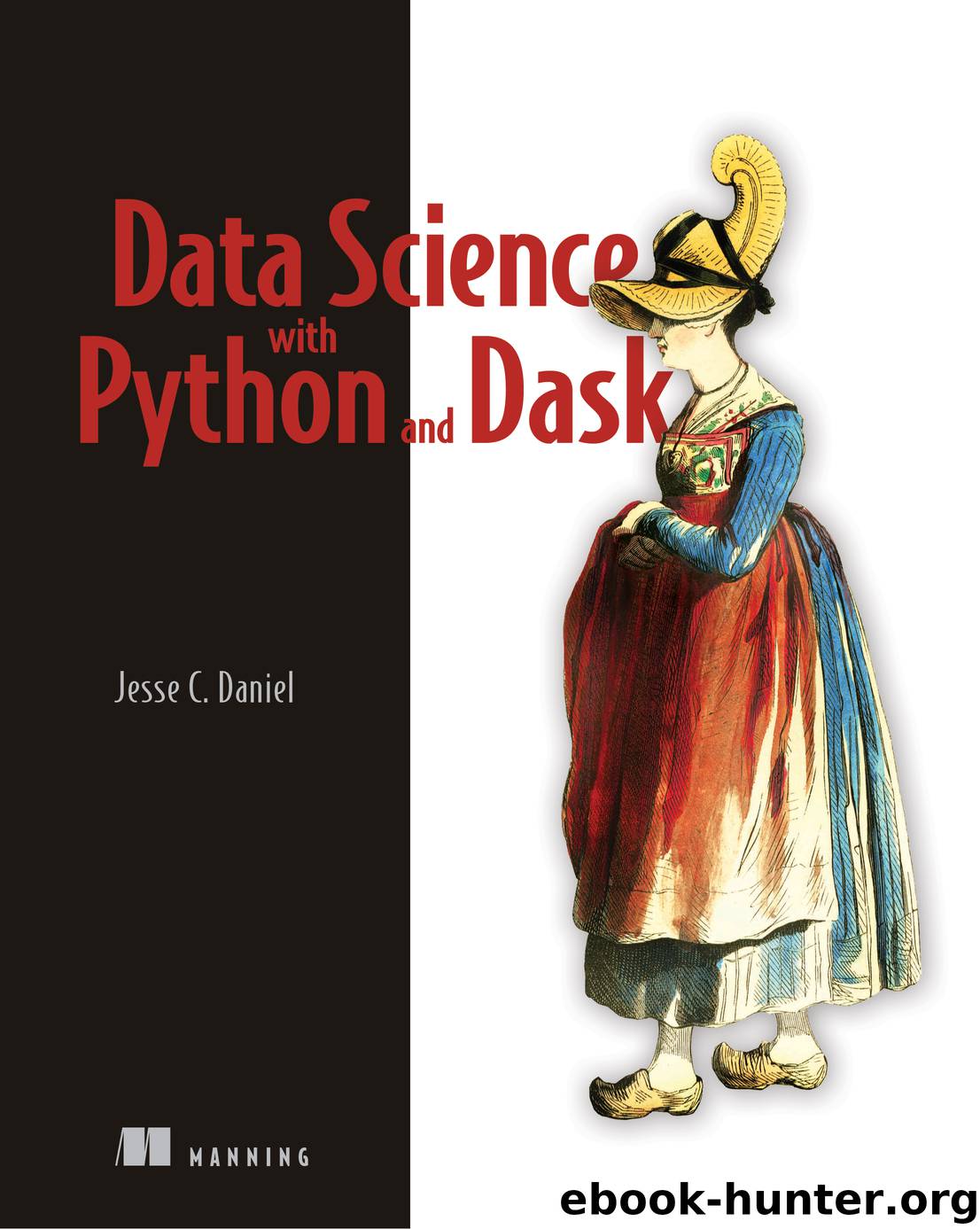 Data Science with Python and Dask by Jesse Daniel