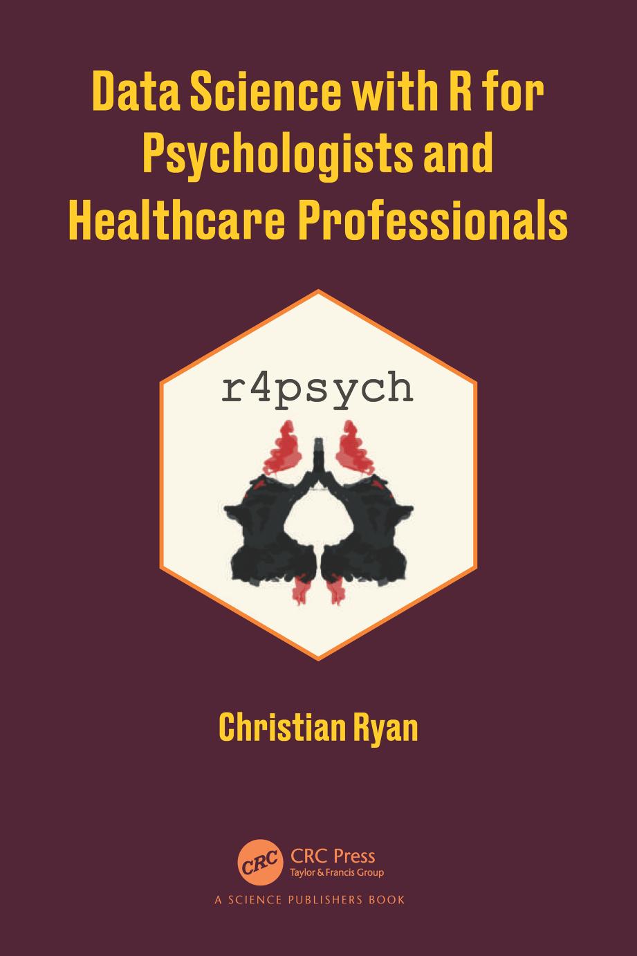 Data Science with R for Psychologists and Healthcare Professionals by Christian Ryan