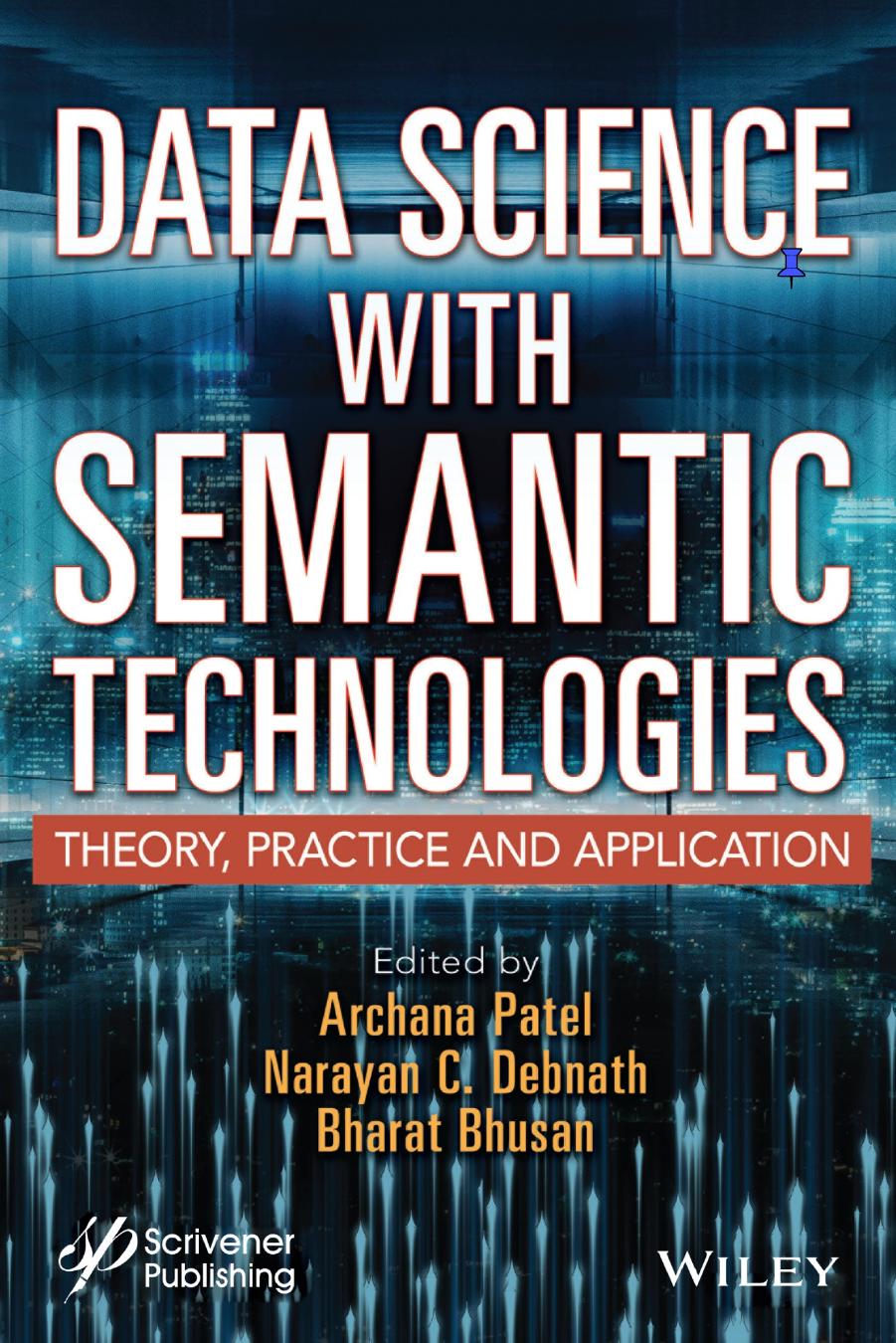 Data Science with Semantic Technologies by Patel Archana;Debnath Narayan C.;Bhusan Bharat;