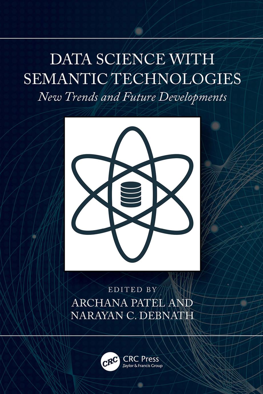 Data Science with Semantic Technologies; New Trends and Future Developments by Archana Patel & Narayan C. Debnath