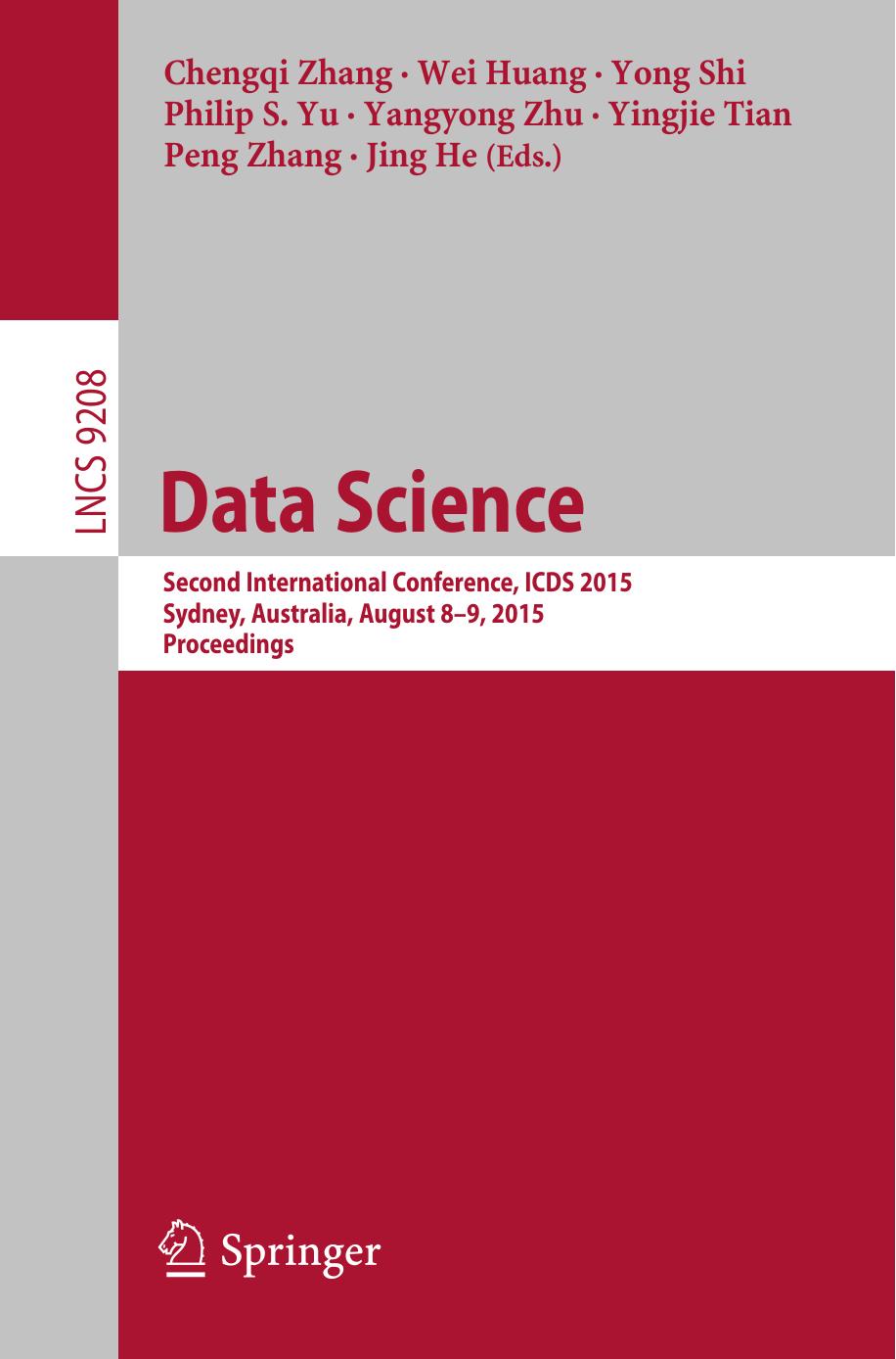 Data Science: Second International Conference, ICDS 2015 Sydney, Australia, August 8â9, 2015. Proceedings by unknow