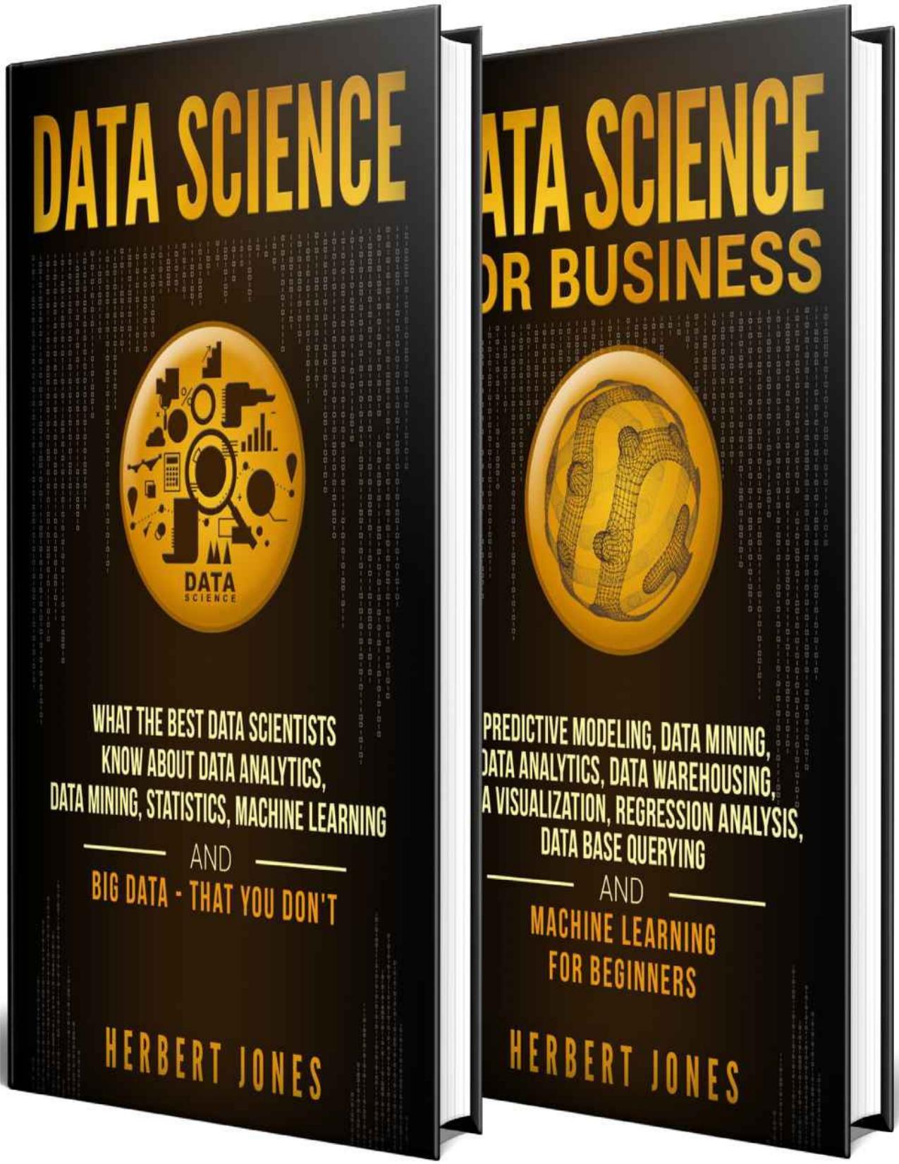 Data Science: The Ultimate Guide to Data Analytics, Data Mining, Data Warehousing, Data Visualization, Regression Analysis, Dat by Unknow