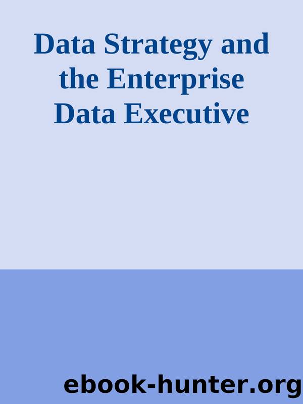 Data Strategy and the Enterprise Data Executive by Unknown