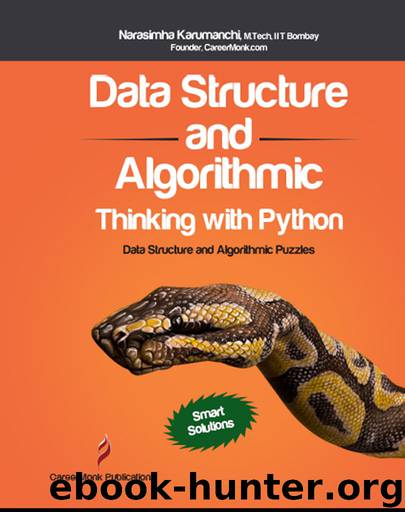 Data Structures and Algorithmic Thinking with Python: Data Structure and Algorithmic Puzzles by Narasimha Karumanchi