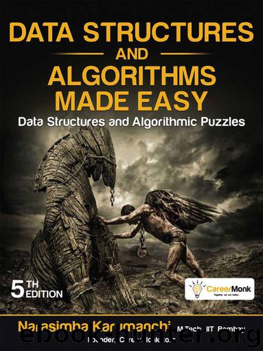 Data Structures and Algorithms Made Easy: Data Structures and Algorithmic Puzzles by Karumanchi Narasimha