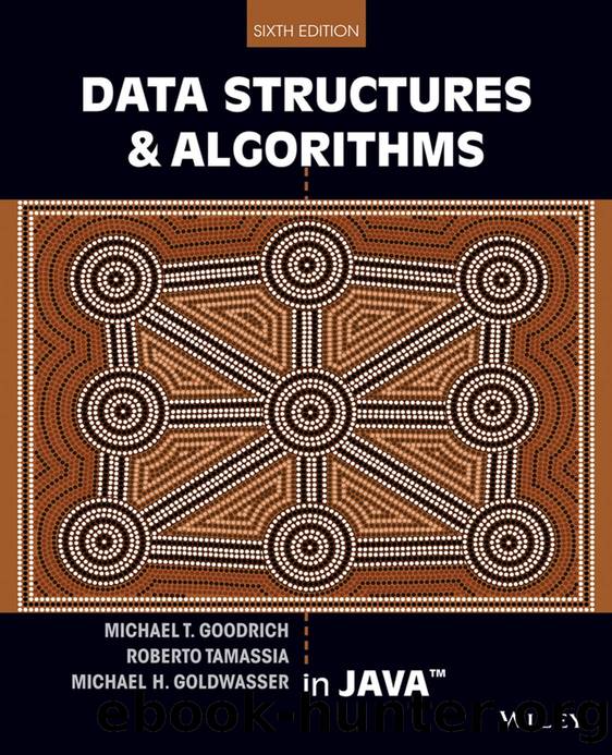 Data Structures and Algorithms in Javaâ¢ by Michael T. Goodrich & Roberto Tamassia && Michael H. Goldwasser