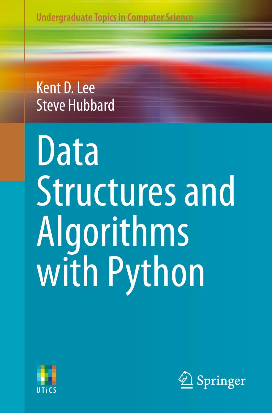 Data Structures and Algorithms with Python by Kent D. Lee; Steve Hubbard