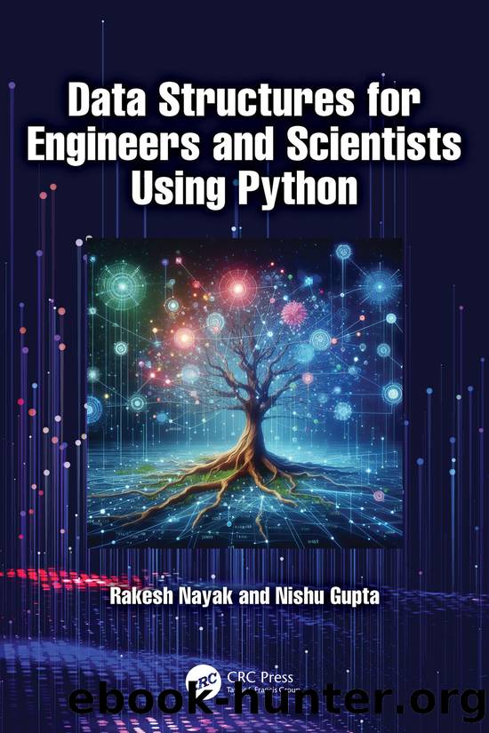 Data Structures for Engineers and Scientists Using Python by Rakesh Nayak and Nishu Gupta