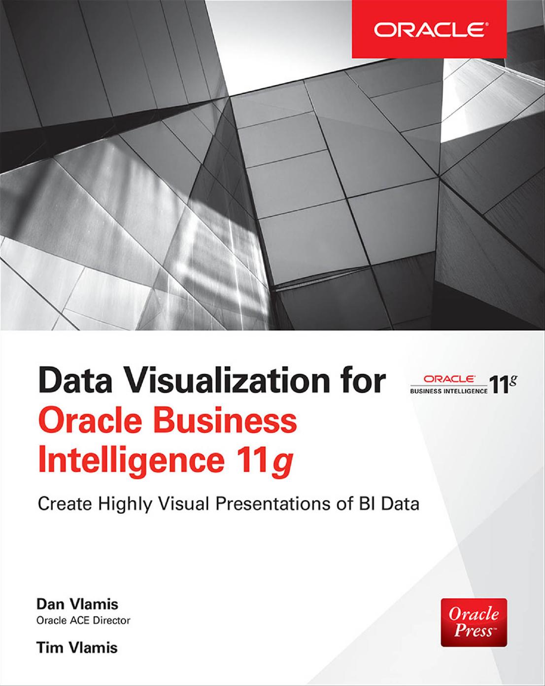 Data Visualization for Oracle Business Intelligence 11g by Unknow