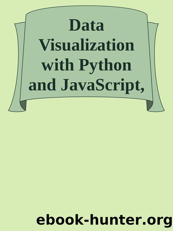 Data Visualization with Python and JavaScript, 2nd Edition by Unknown