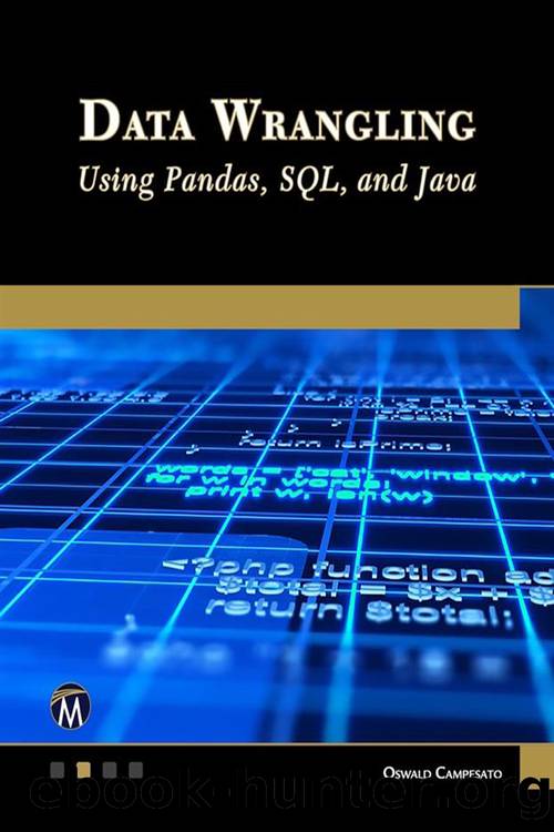 Data Wrangling Using Pandas, SQL, and Java by Oswald Campesato