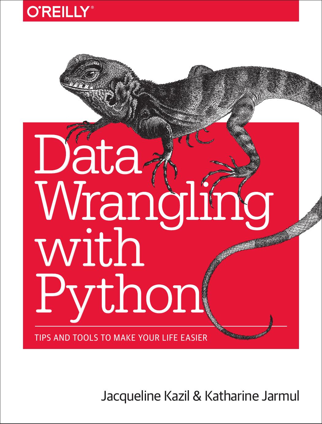 Data Wrangling with Python by Jacqueline Kazil and Katharine Jarmul