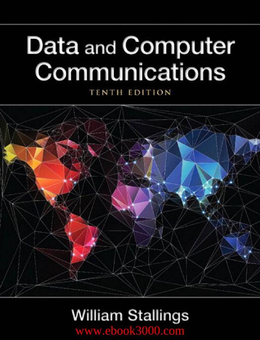 Data and Computer Communications, 10th Edition by Unknow