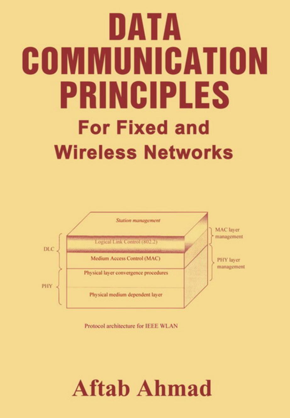 Data communication principles : for fixed and wireless networks by Aftab Ahmad