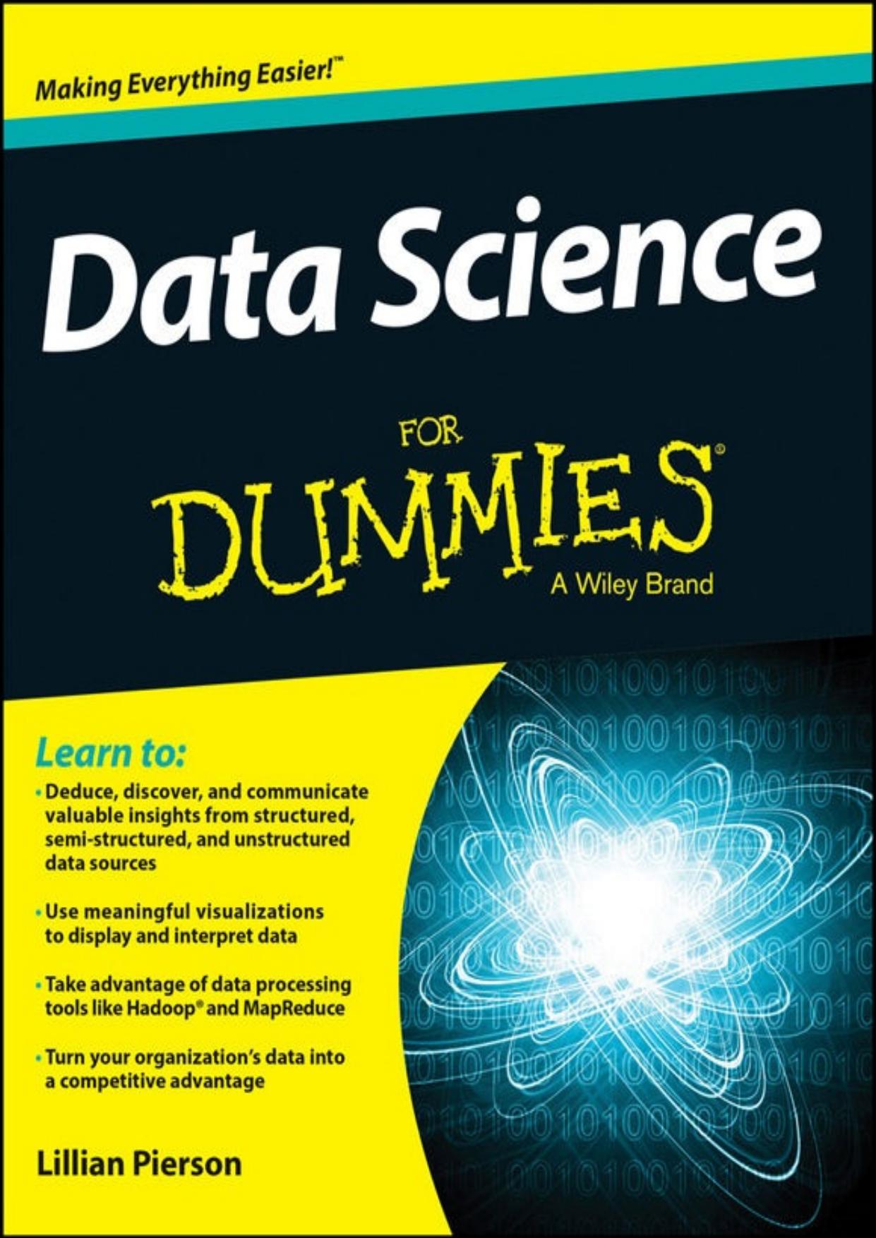 Data science for dummies by Lillian Pierson; Jake Porway (foreword)