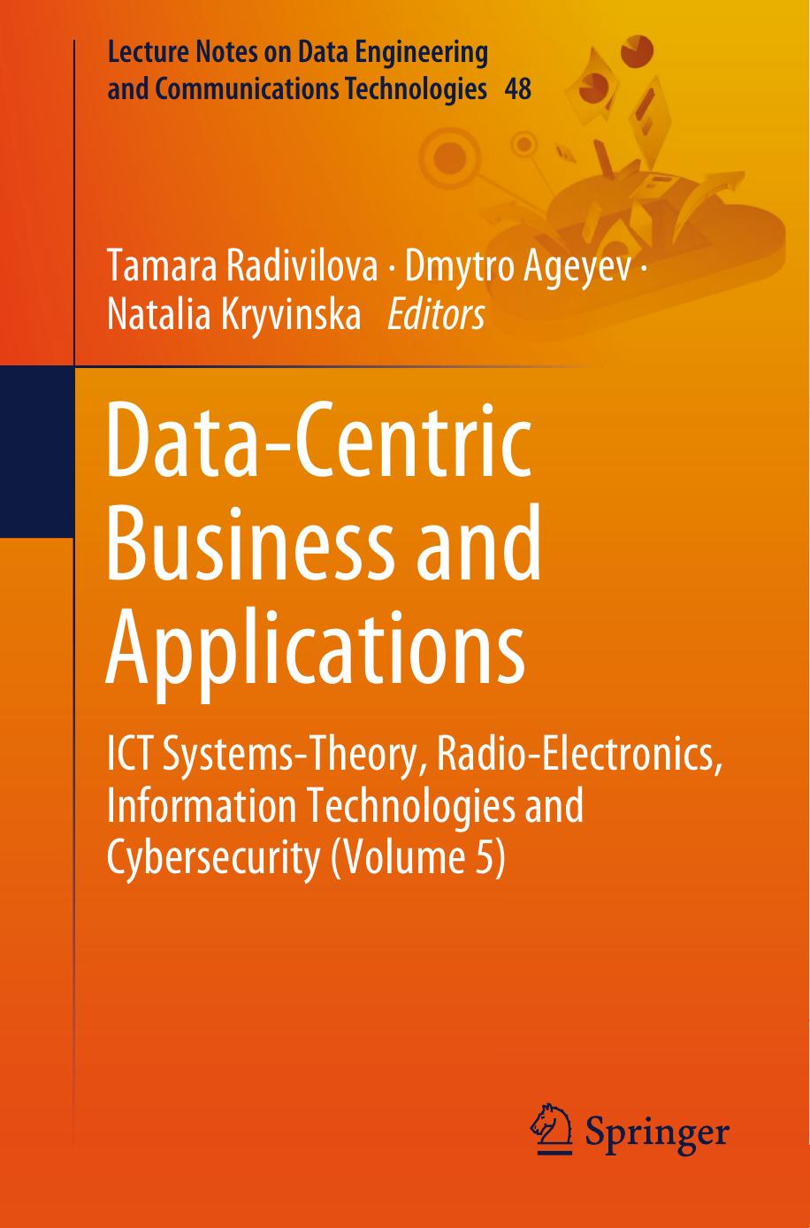 Data-Centric Business and Applications: ICT Systems-Theory, Radio-Electronics, Information Technologies and Cybersecurity by Unknow