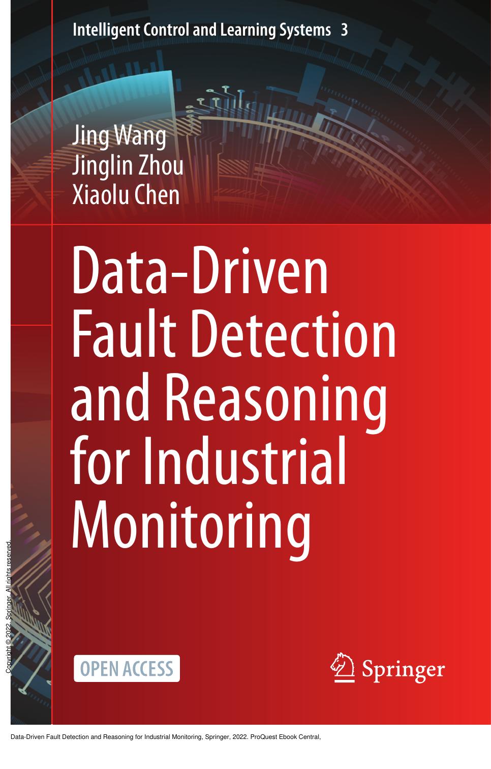 Data-Driven Fault Detection and Reasoning for Industrial Monitoring by Jing Wang; Jinglin Zhou; Xiaolu Chen