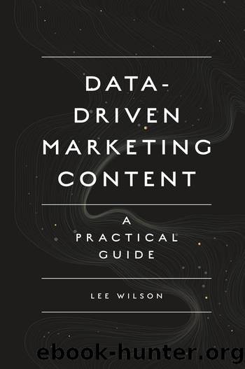 Data-Driven Marketing Content by Lee Wilson