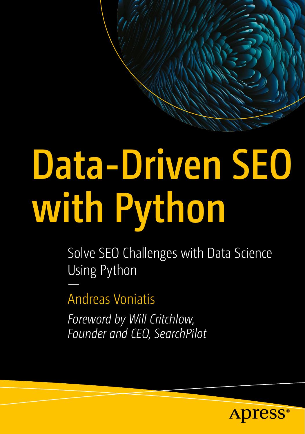 Data-Driven SEO with Python: Solve SEO Challenges with Data Science Using Python by Andreas Voniatis