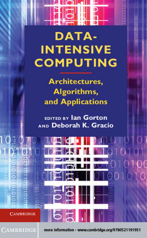 Data-Intensive Computing: Architectures, Algorithms, and Applications by Ian Gorton Deborah K. Gracio