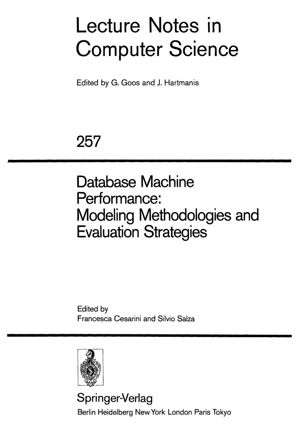 Database Machine Performance: Modeling Methodologies and Evaluation Strategies by F. Cesarini S. Salza (auth.) Francesca Cesarini Silvio Salza (eds.)
