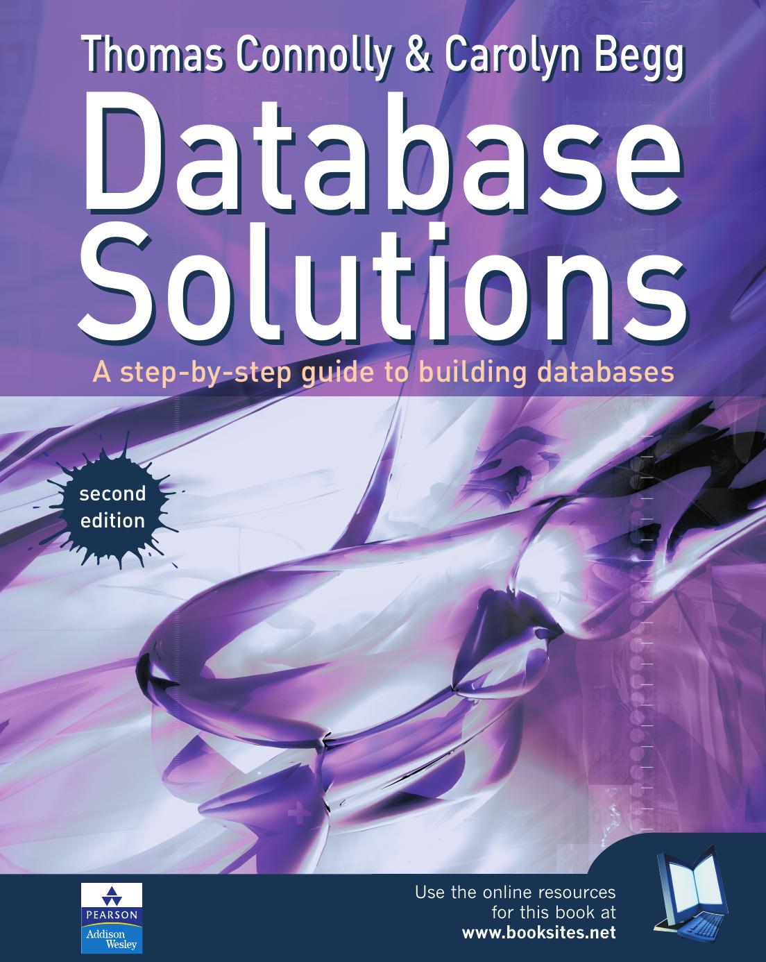 Database Solutions: A step by step guide to building databases by Thomas M Connolly Carolyn E Begg