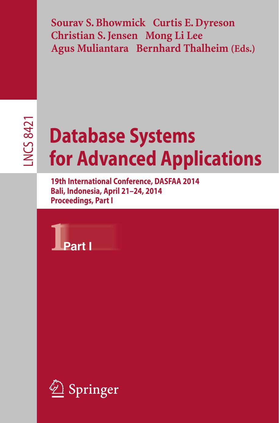 Database Systems for Advanced Applications: 19th International Conference, DASFAA 2014, Bali, Indonesia, April 21-24, 2014. Proceedings, Part I by unknow