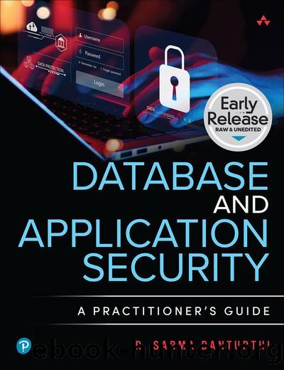 Database and Application Security: A Practitionerâs Guide by R. Sarma Danturthi