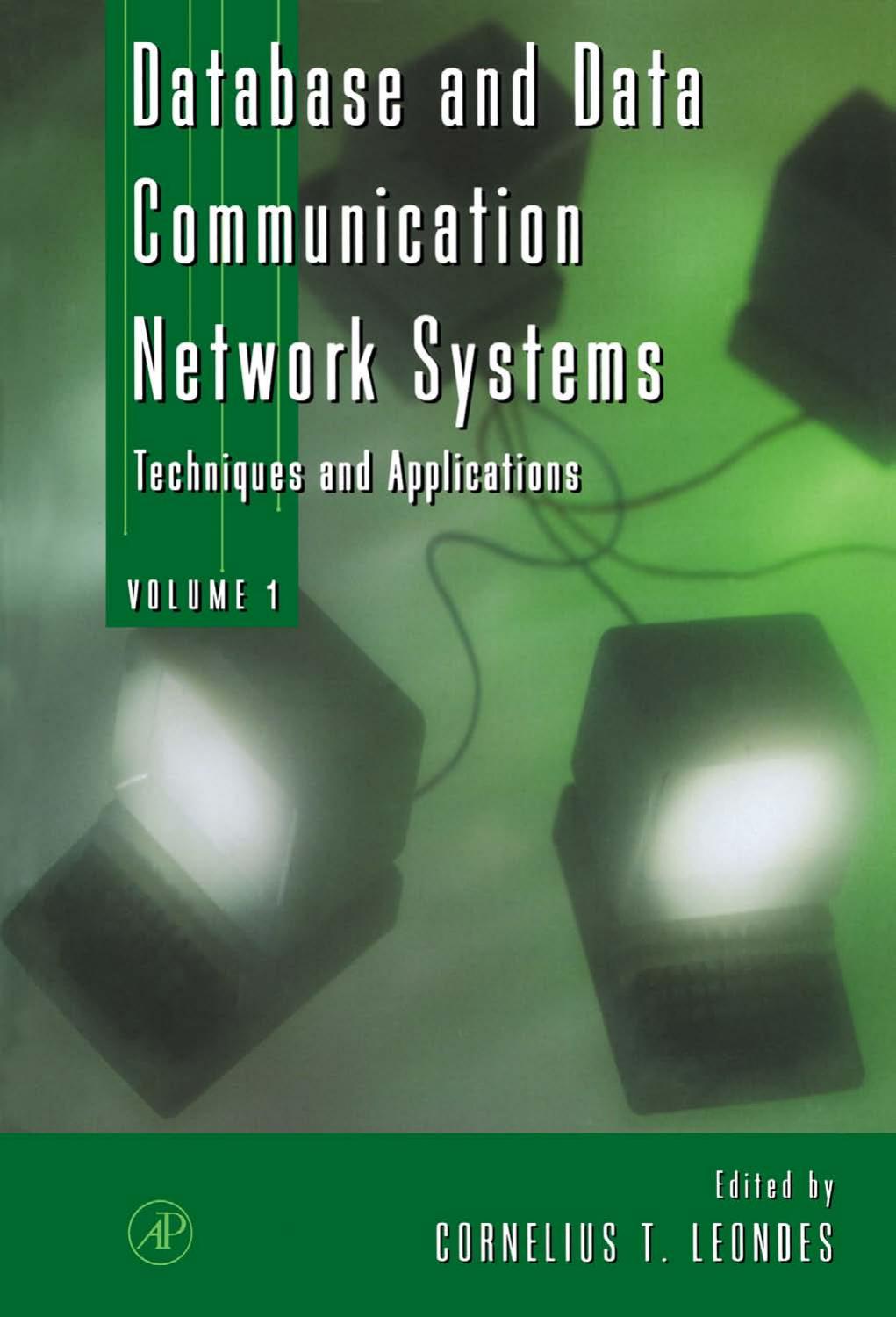 Database and Data Communication Network Systems, Three-Volume Set: Techniques and Applications by Cornelius T. Leondes