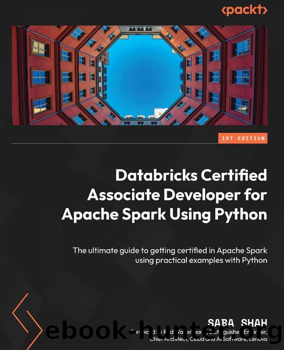Databricks Certified Associate Developer for Apache Spark Using Python by Shah Saba;Waltermann Rod;