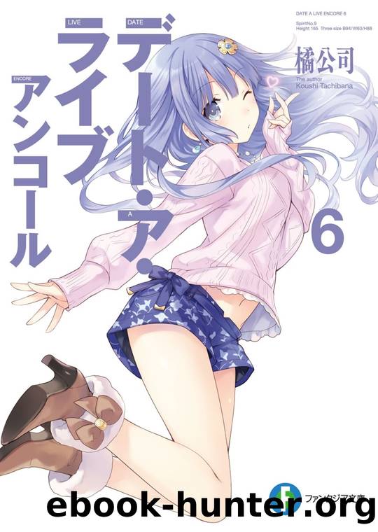 Date A Live Encore v06 by Tachibana Koushi
