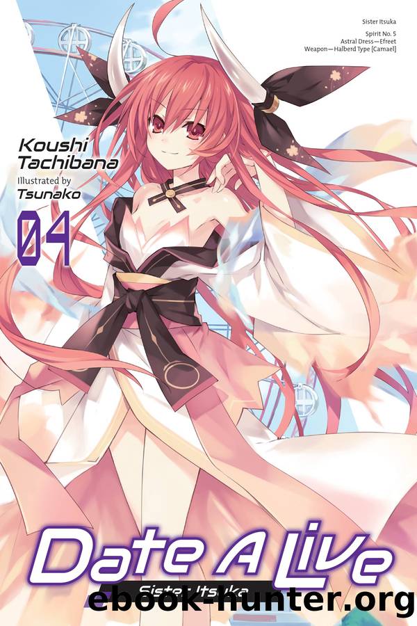 Date A Live, Vol. 04: Sister Itsuka by Koushi Tachibana and Tsunako