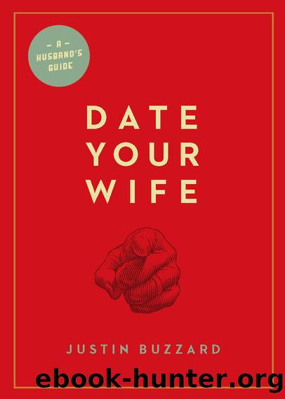 Date Your Wife by Buzzard Justin;