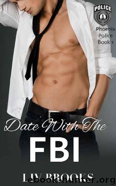Date with the FBI (Phoenix Police Book 1) by Liv Brooks