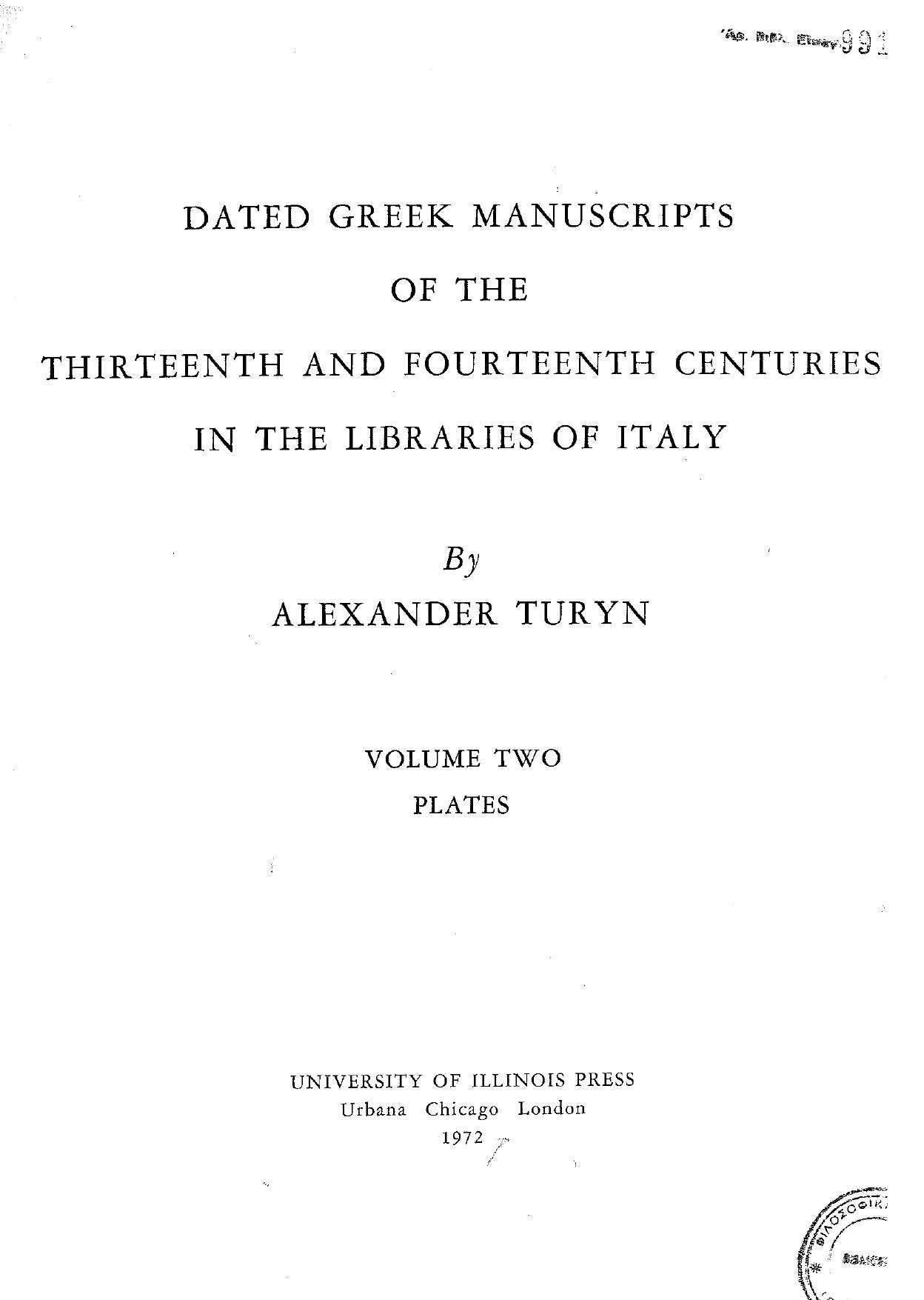 Dated Greek Manuscripts of the Thirteenth & Fourteenth Centuries in the Libraries of Italy by Alexander Turyn