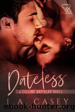 Dateless (Collins Brothers Book 1) by L.A. Casey