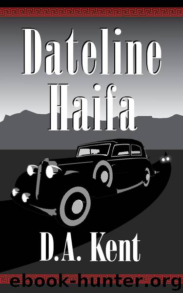 Dateline Haifa by D A Kent